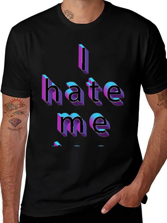 I Hate Me Graphic Tee - Bold Statement T-Shirt