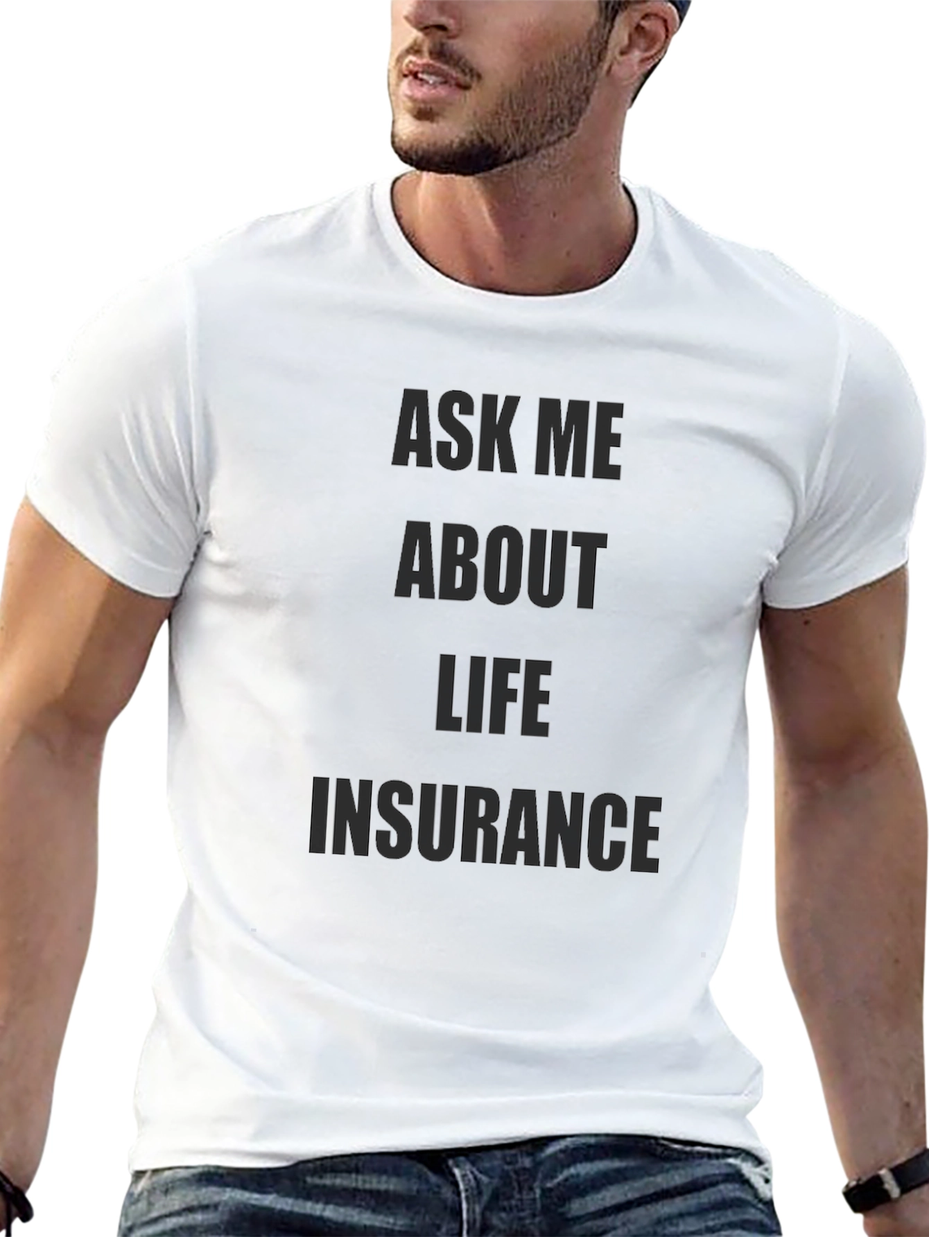 Ask Me About Life Insurance T-Shirt