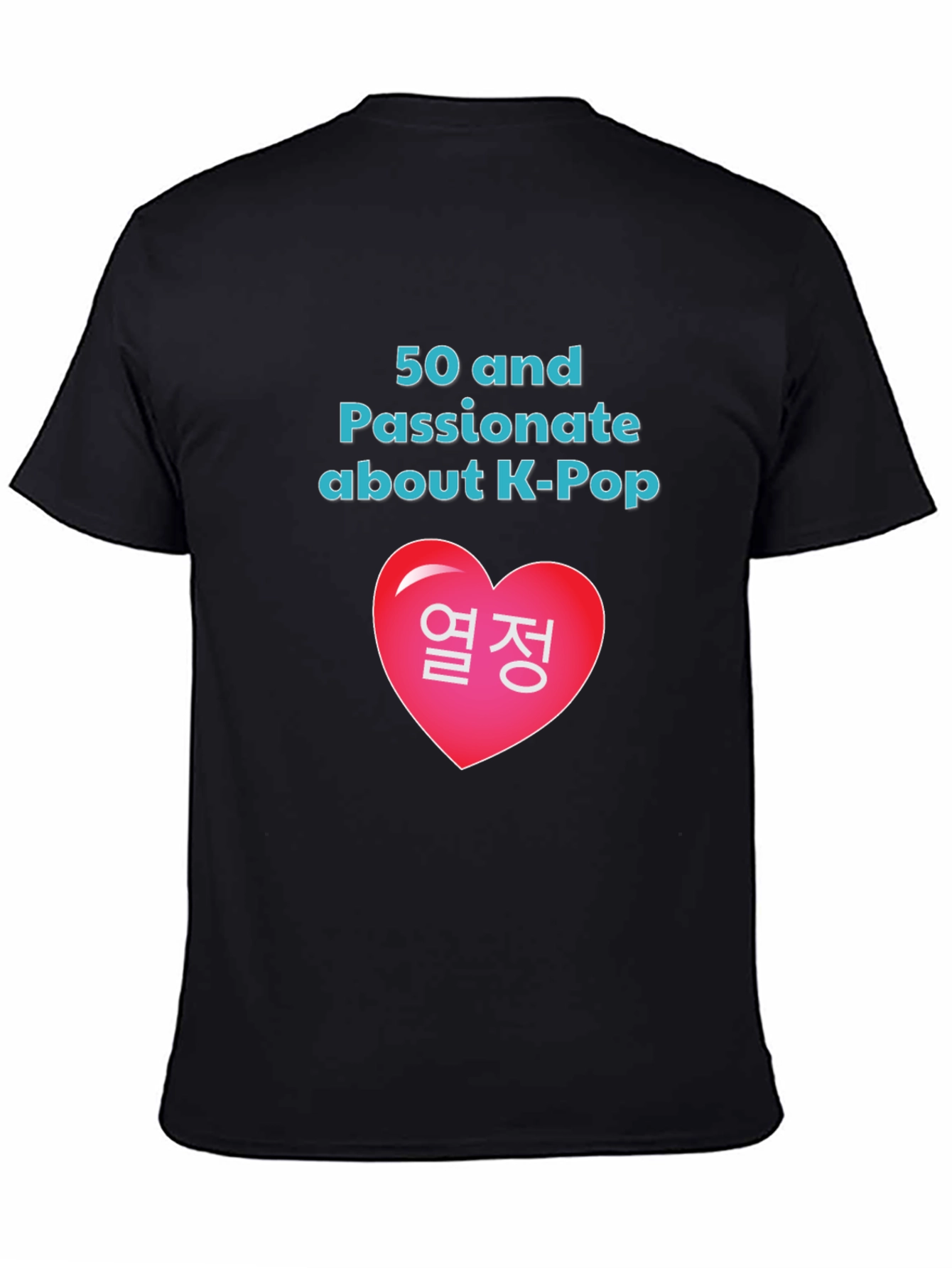 50 and Passionate about K-Pop T-Shirt