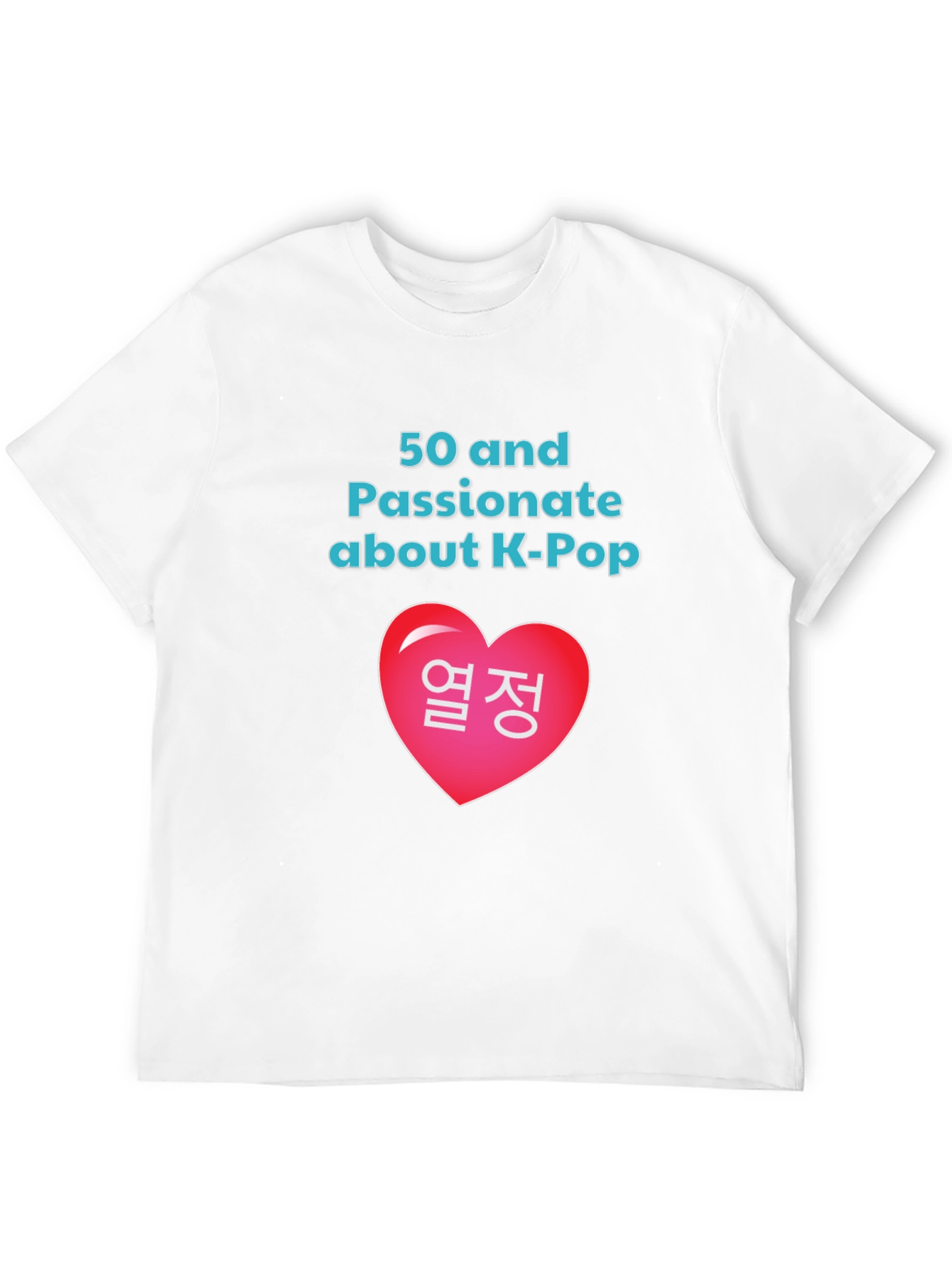 50 and Passionate about K-Pop T-Shirt