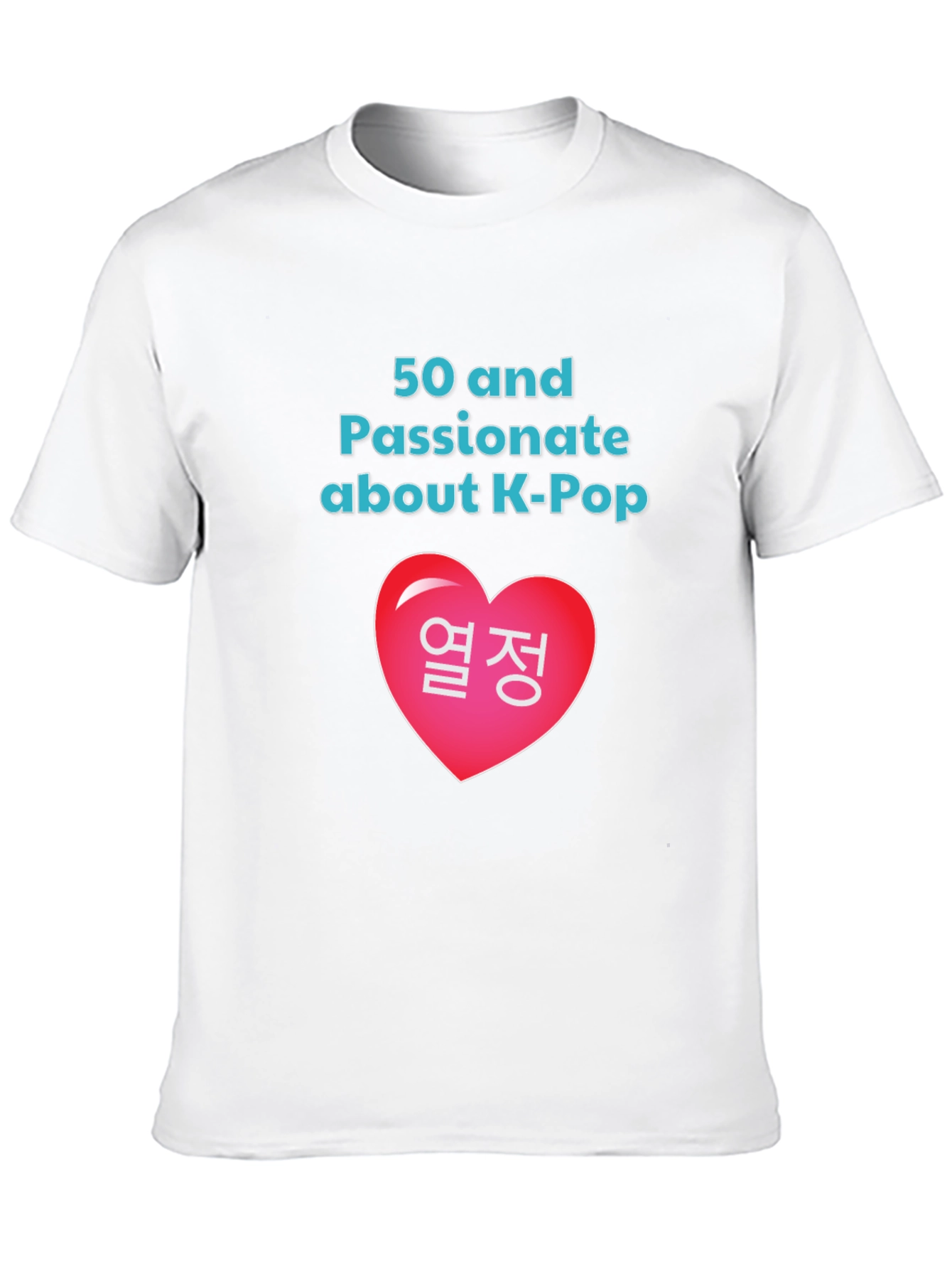 50 and Passionate about K-Pop T-Shirt