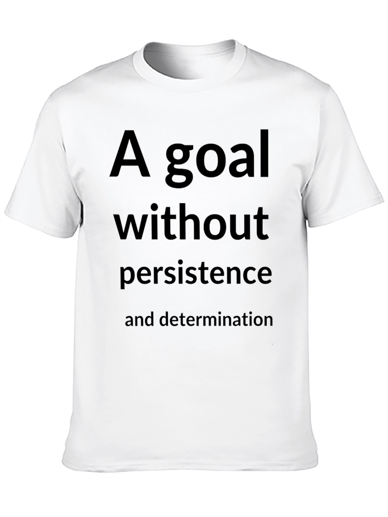 Motivational Graphic T-Shirt: Goal & Persistence