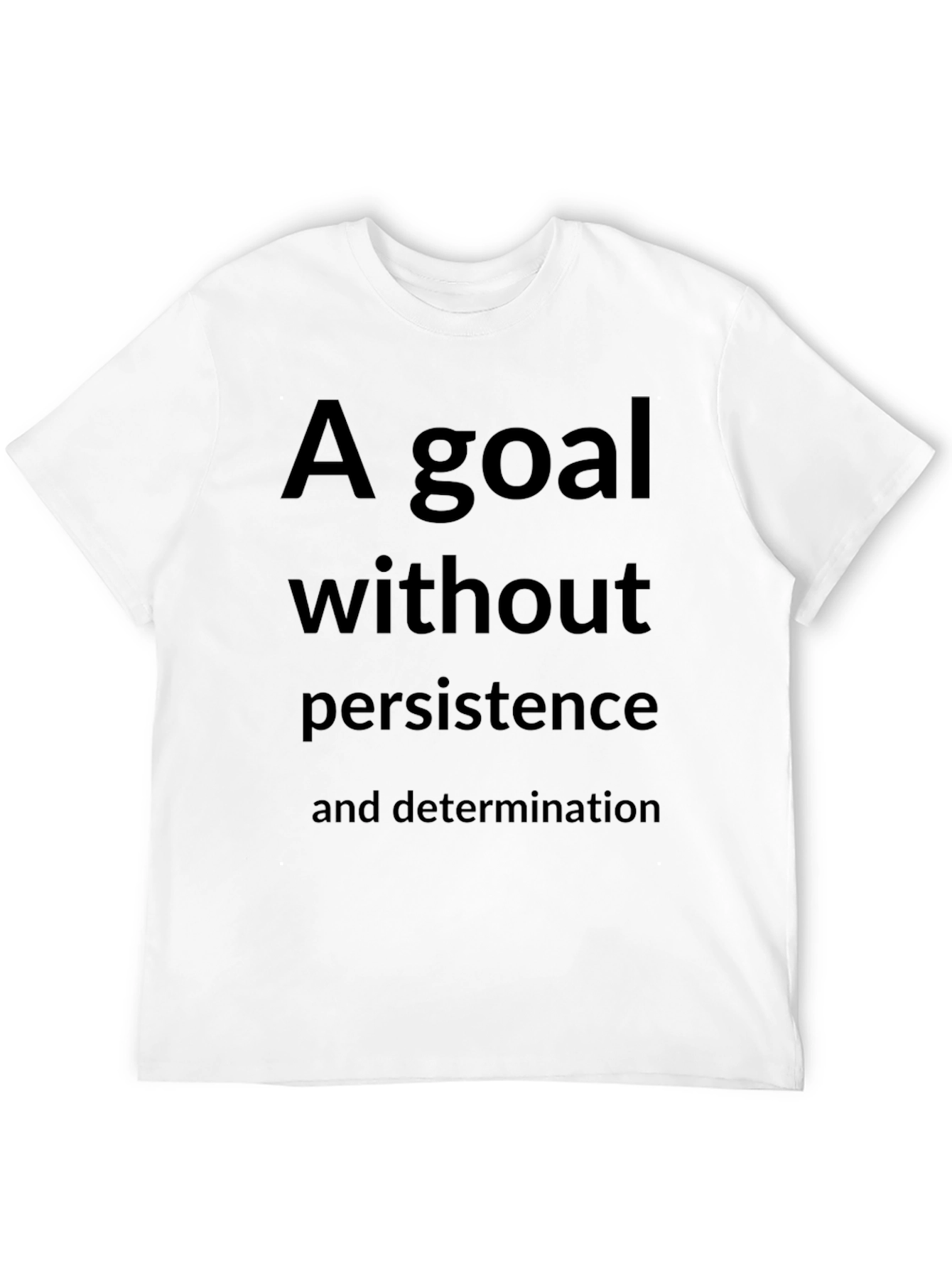 Motivational Graphic T-Shirt: Goal & Persistence
