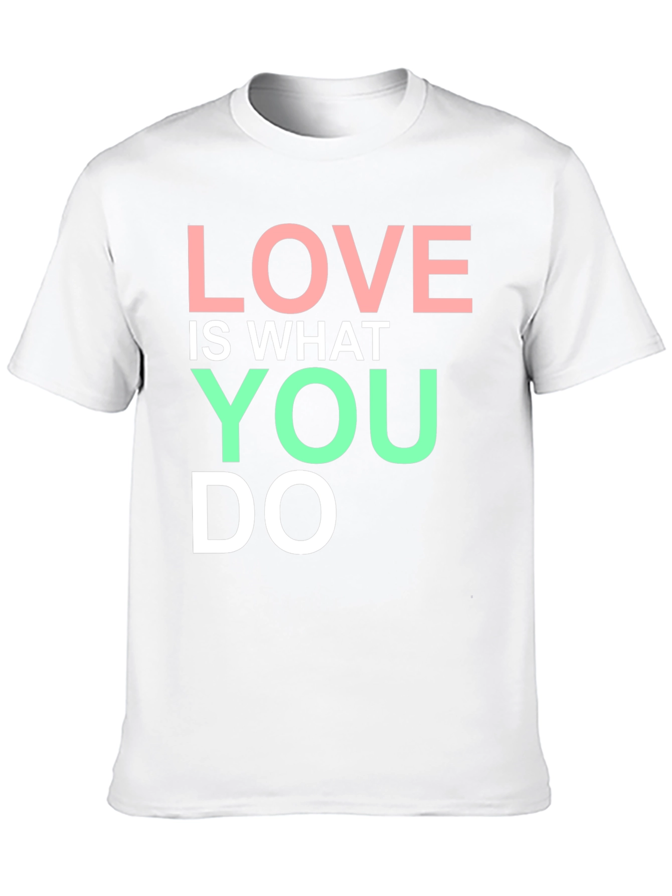 Love Is What You Do Graphic T-Shirt