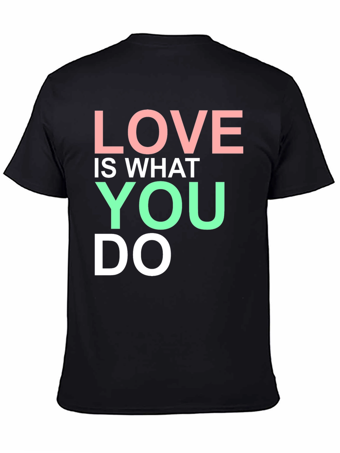Love Is What You Do Graphic T-Shirt