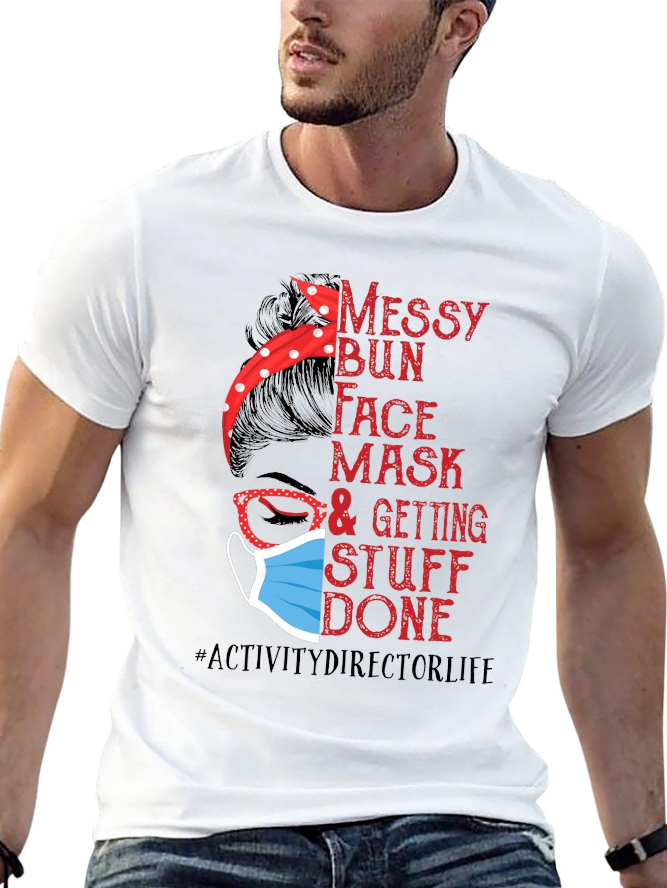 Messy Bun Face Mask Activity Director T-Shirt