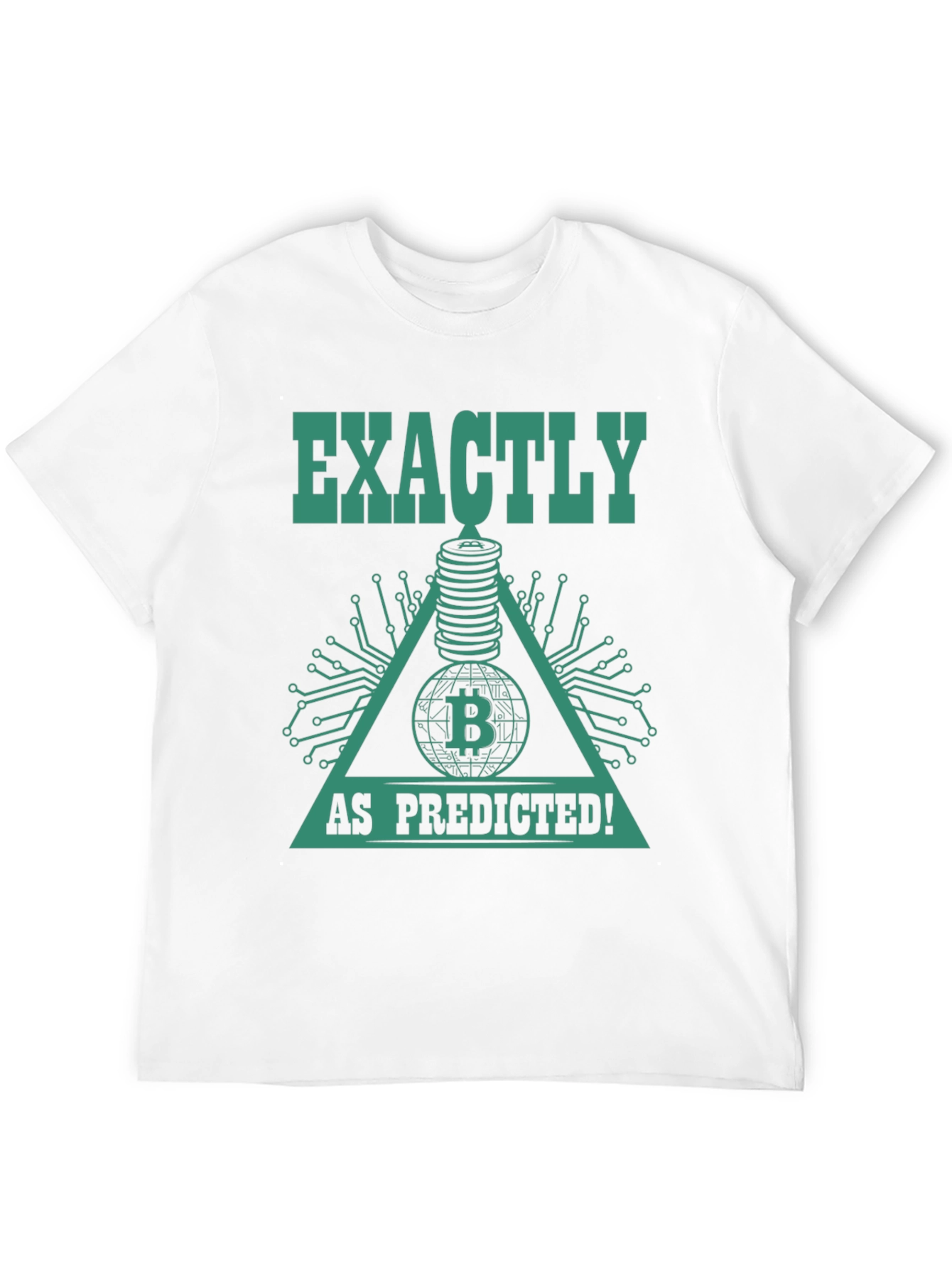 Bitcoin Prophecy T-Shirt - Exactly As Predicted!