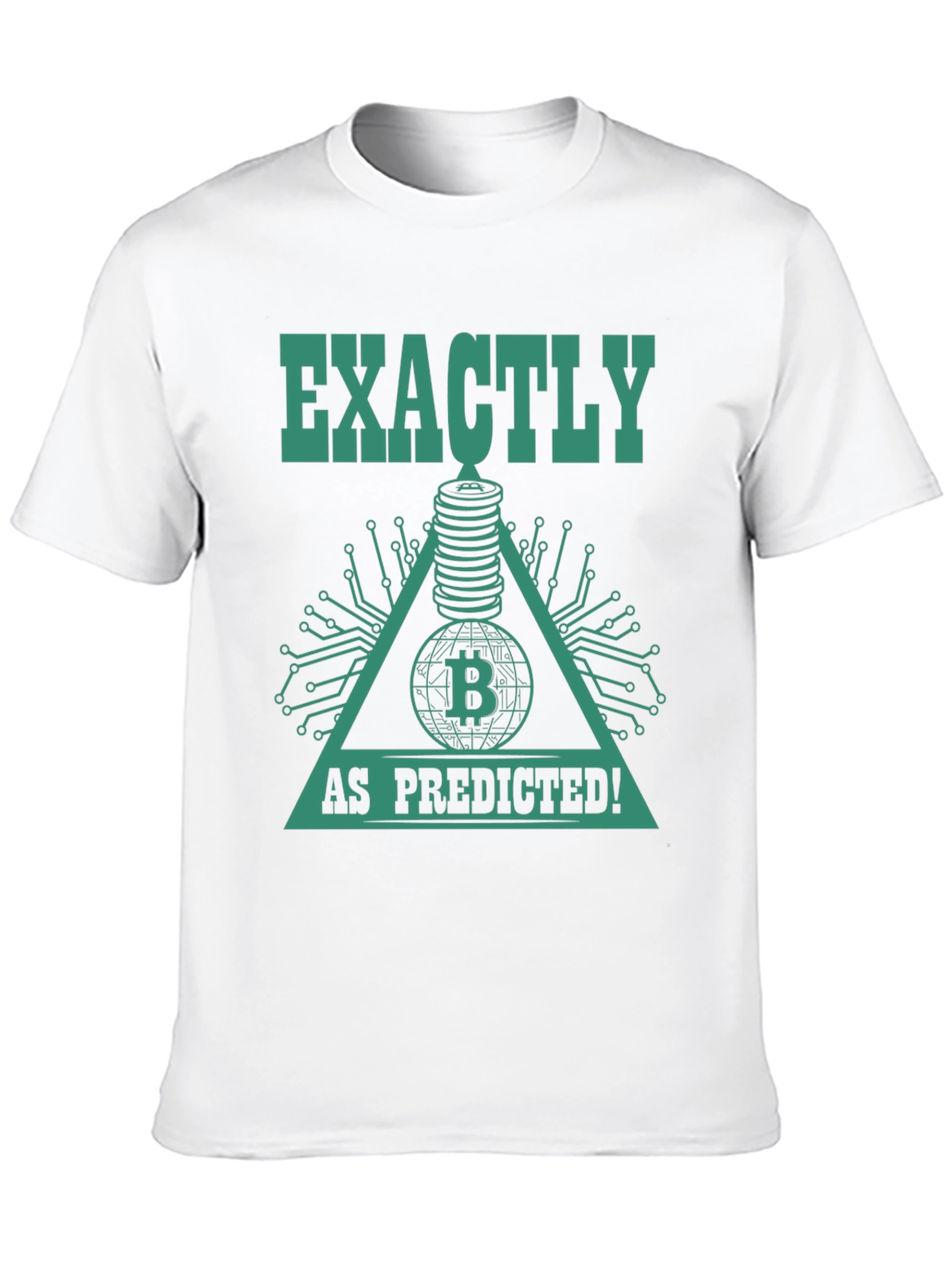 Bitcoin Prophecy T-Shirt - Exactly As Predicted!