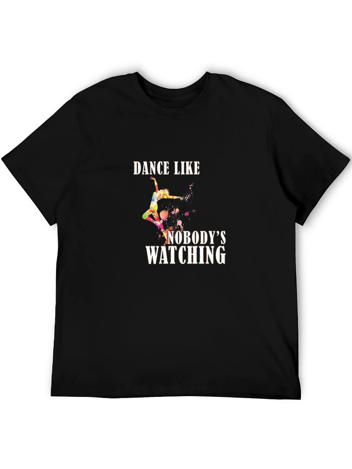 Dance Like Nobodys Watching Graphic Tee