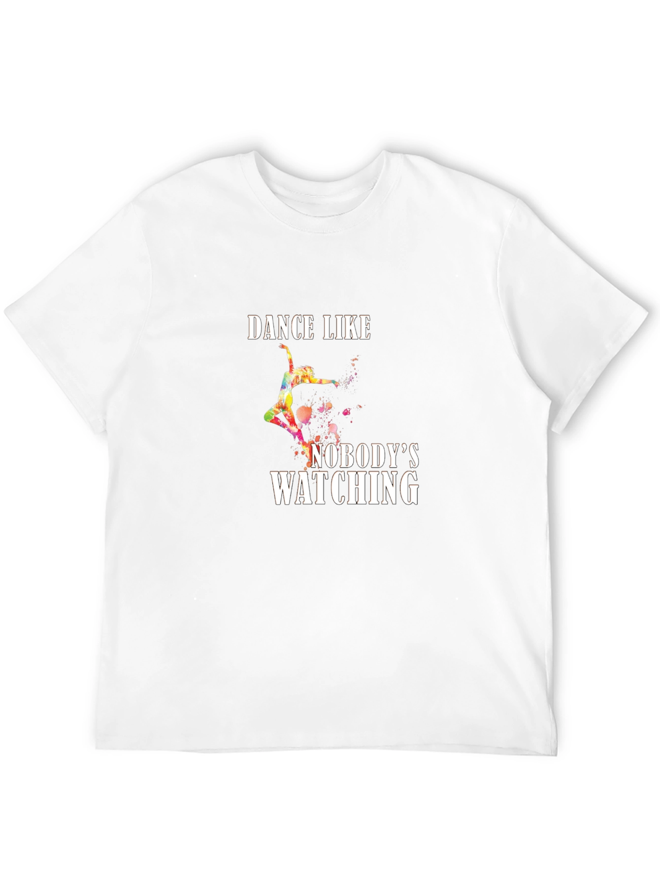 Dance Like Nobodys Watching Graphic Tee