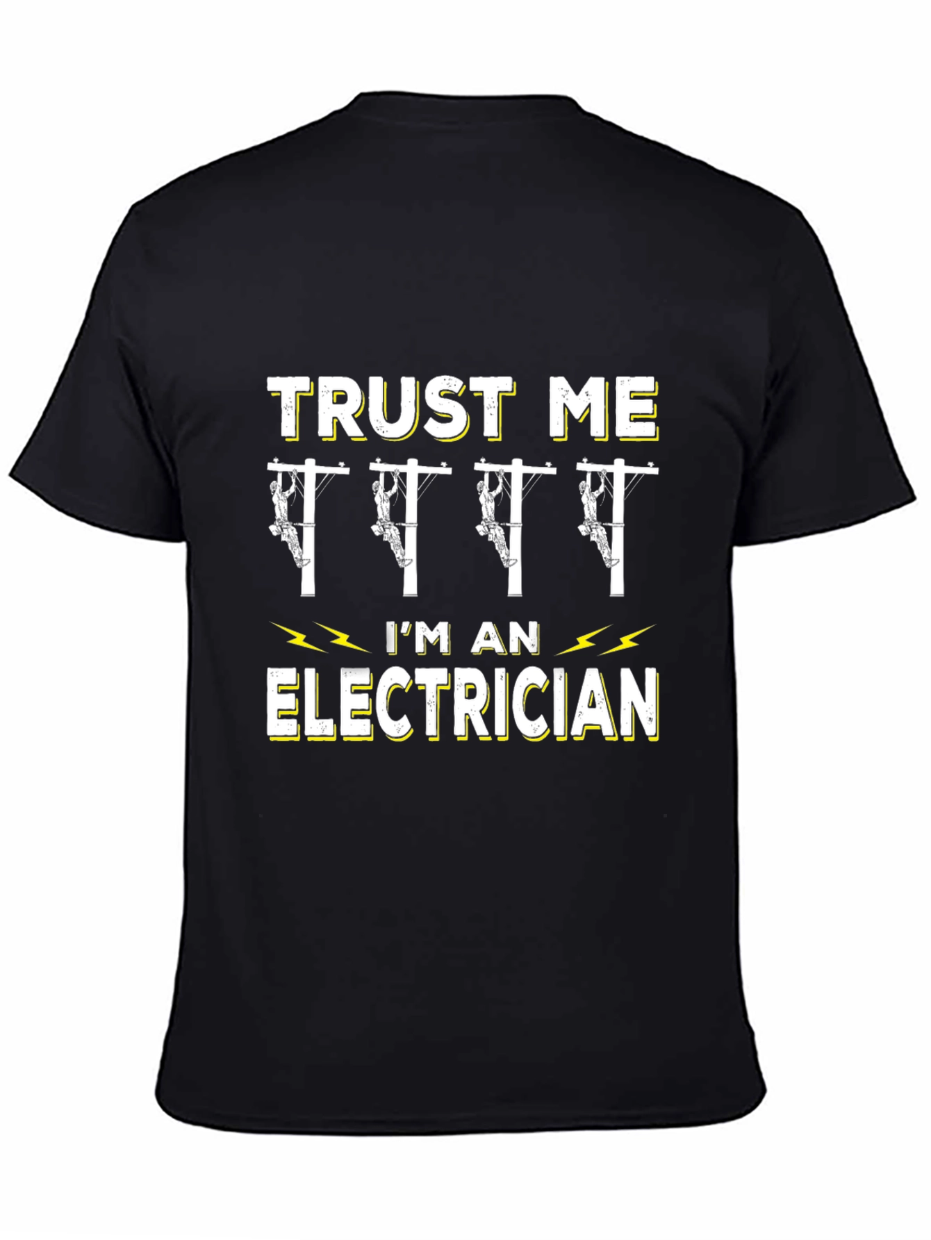Trust Me Im an Electrician Graphic T-Shirt
