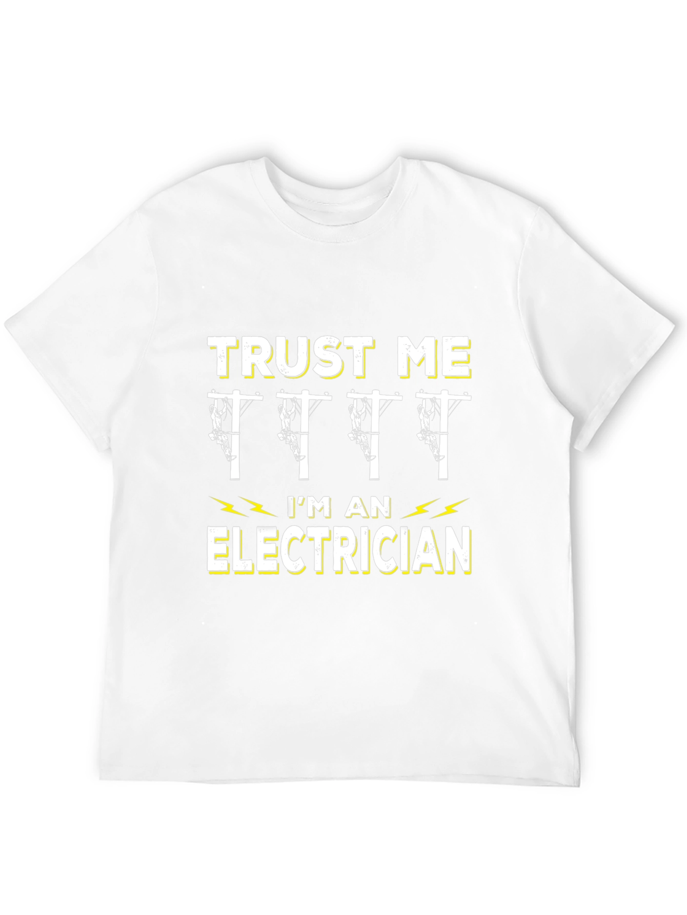 Trust Me Im an Electrician Graphic T-Shirt
