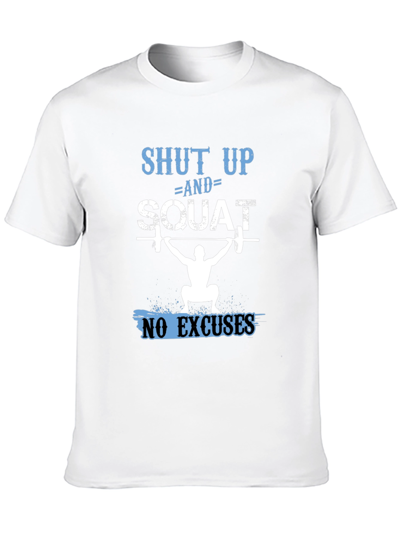 Shut Up and Squat Mens T-Shirt