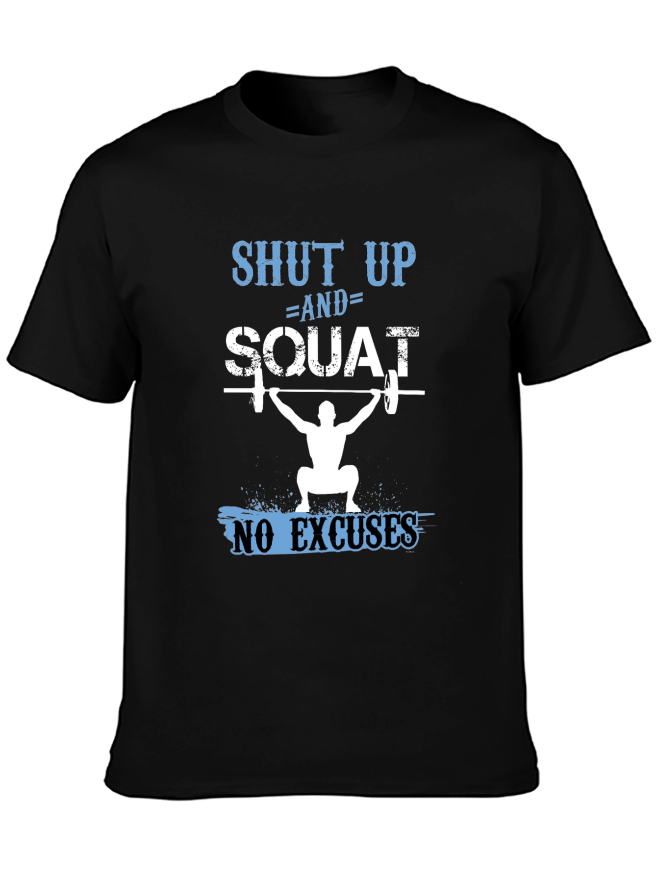 Shut Up and Squat Mens T-Shirt