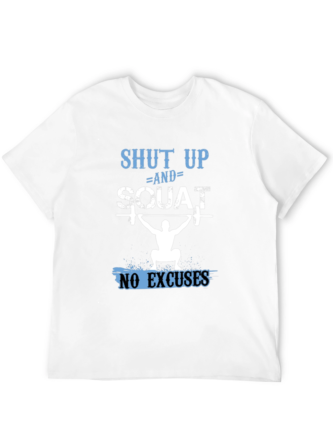 Shut Up and Squat Mens T-Shirt