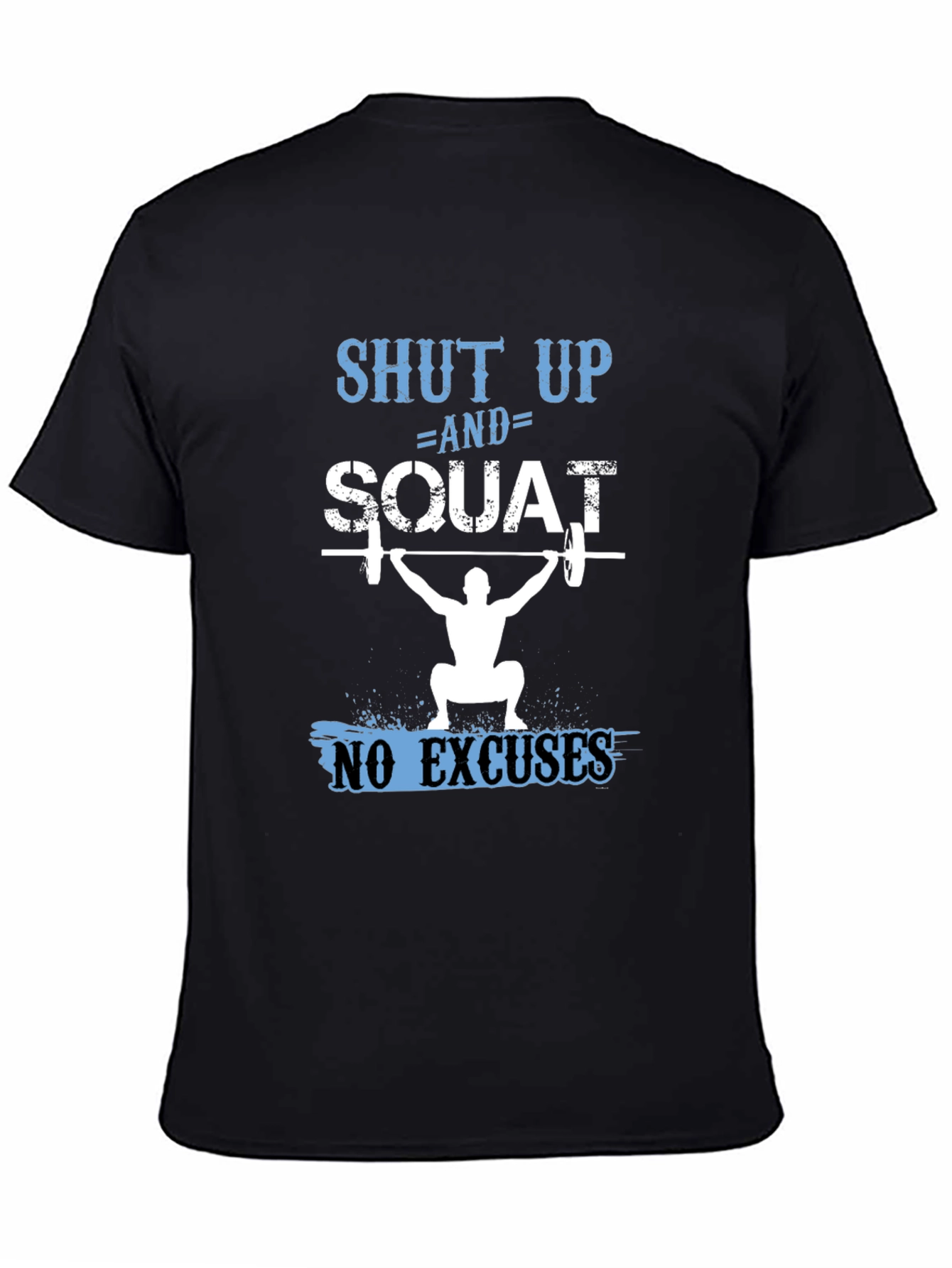 Shut Up and Squat Mens T-Shirt