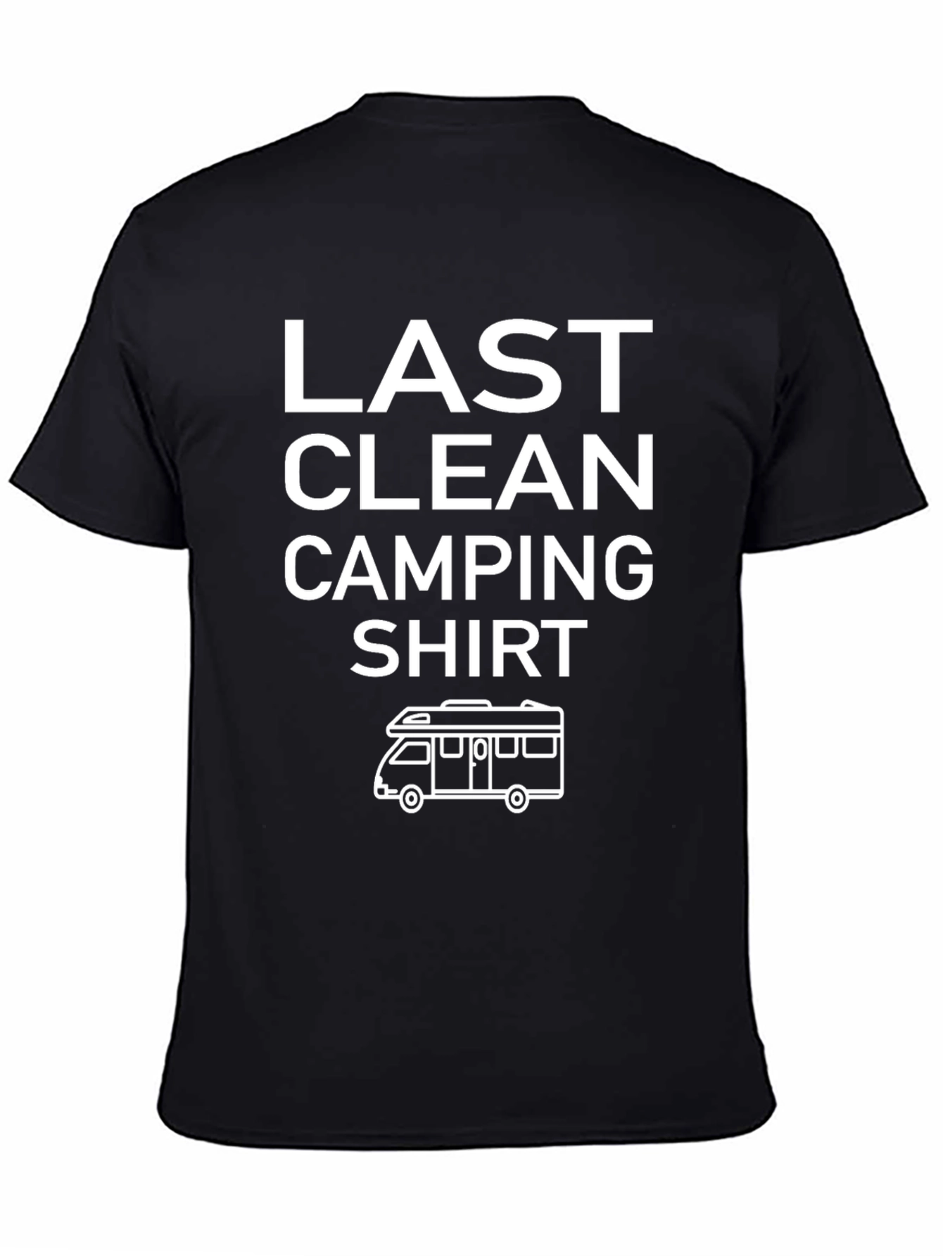 Last Clean Camping Shirt - RV Design Tee
