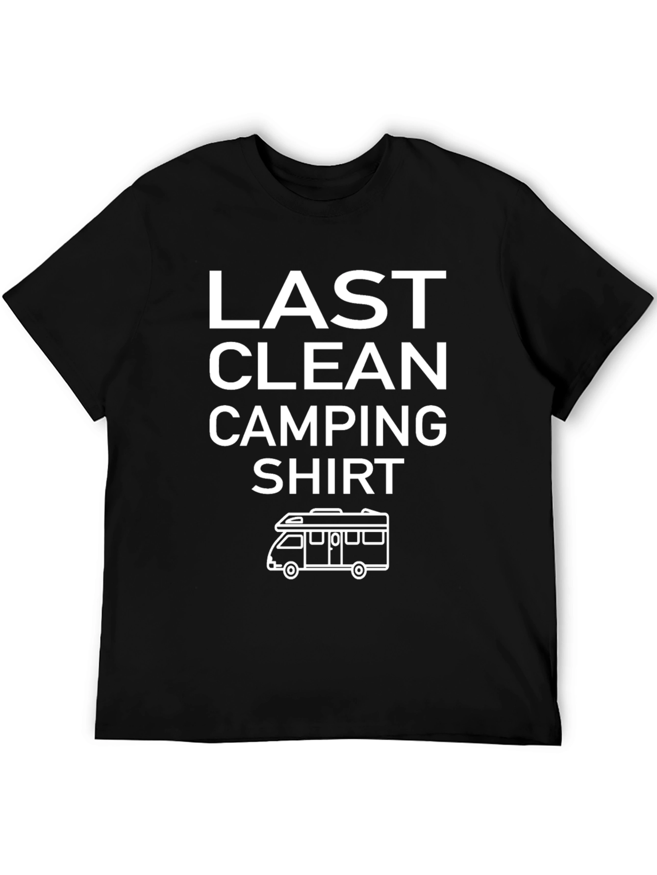 Last Clean Camping Shirt - RV Design Tee