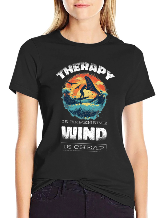 Therapy is Expensive Wind is Cheap Graphic T-Shirt