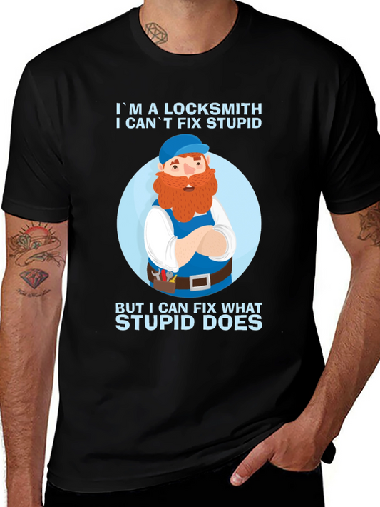Locksmith Humor Graphic T-Shirt - Fix What Stupid Does
