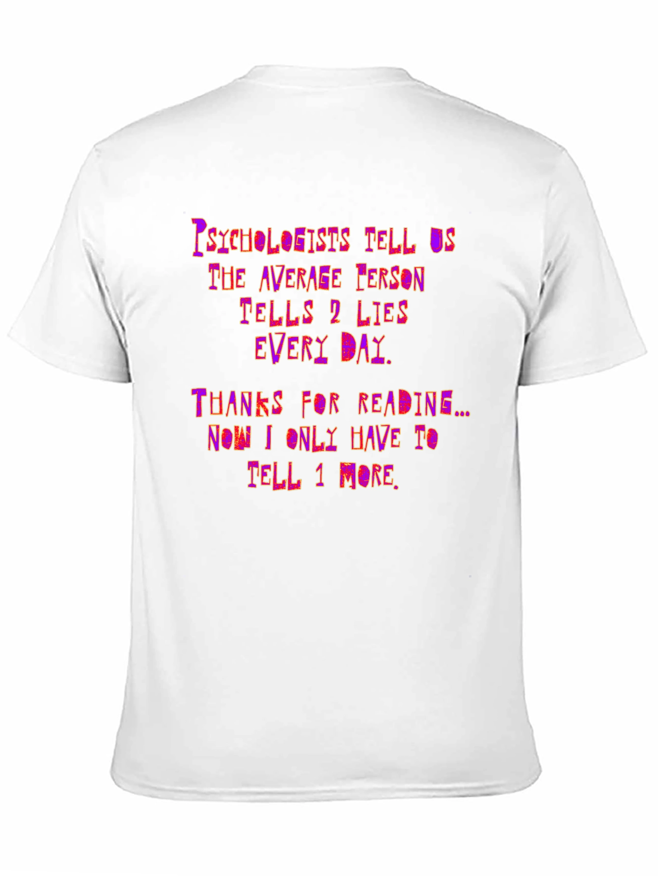 Humorous Lie T-Shirt - Psychologists Tell Us