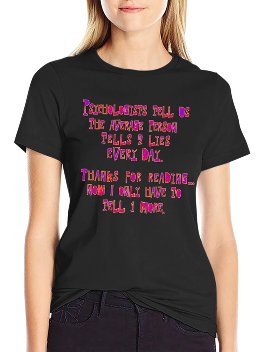 Humorous Lie T-Shirt - Psychologists Tell Us