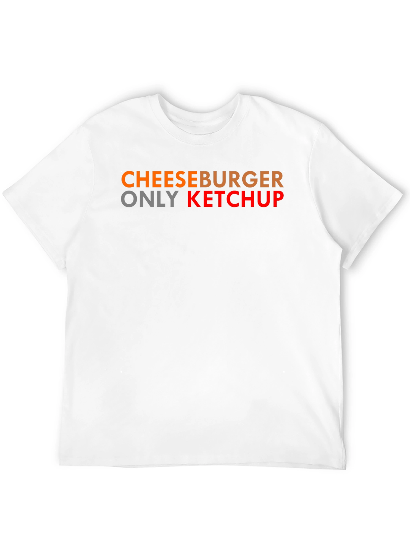 Cheeseburger Only Ketchup T-Shirt
