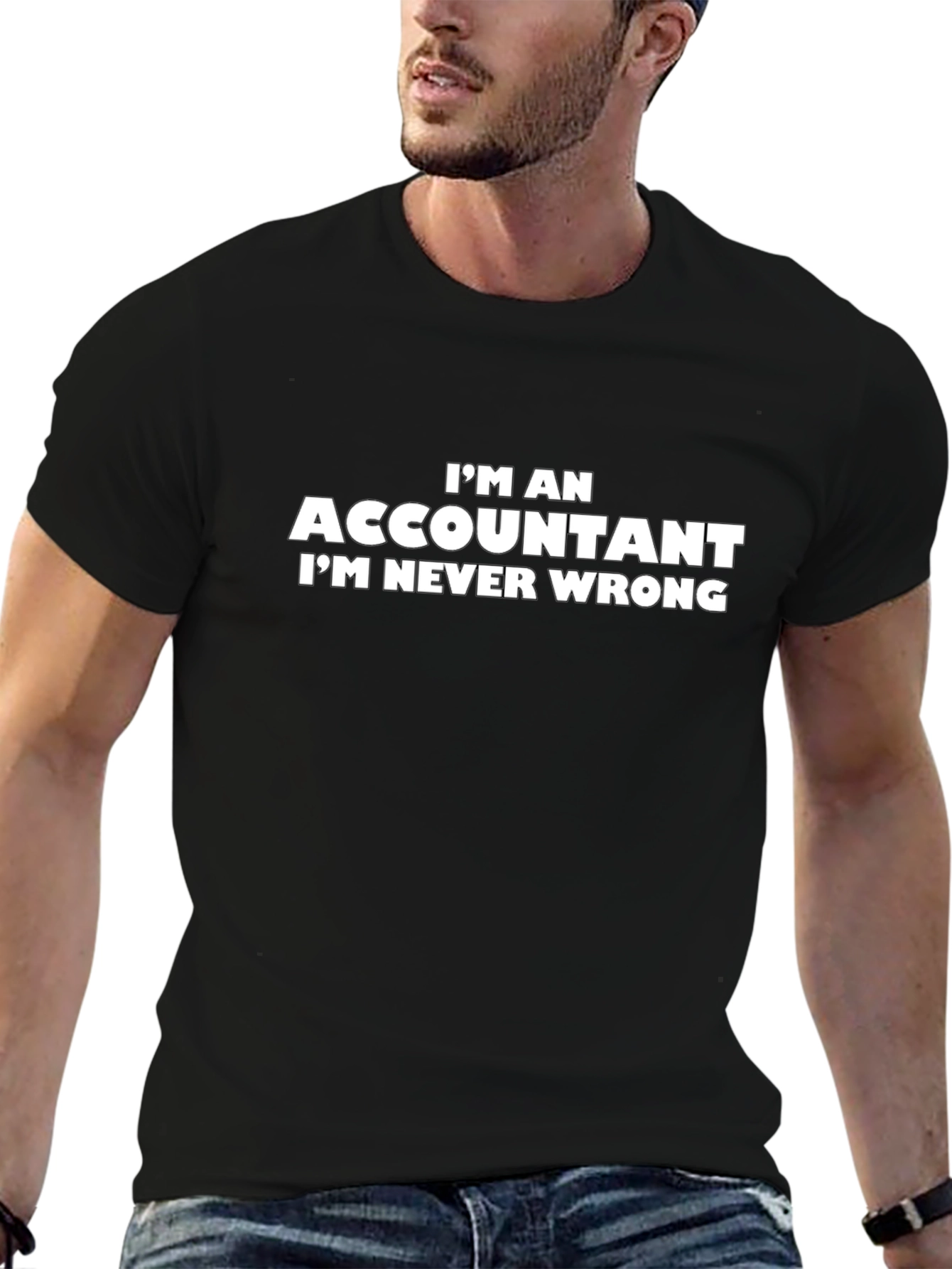 Accountant T-Shirt - Im Never Wrong Slogan Tee