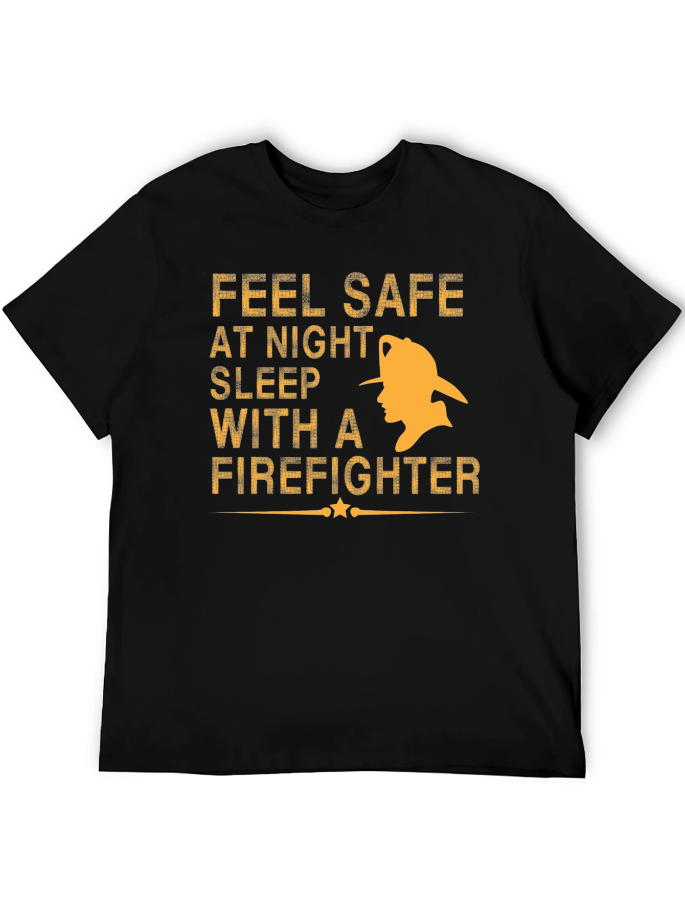 Feel Safe With A Firefighter Black T-Shirt
