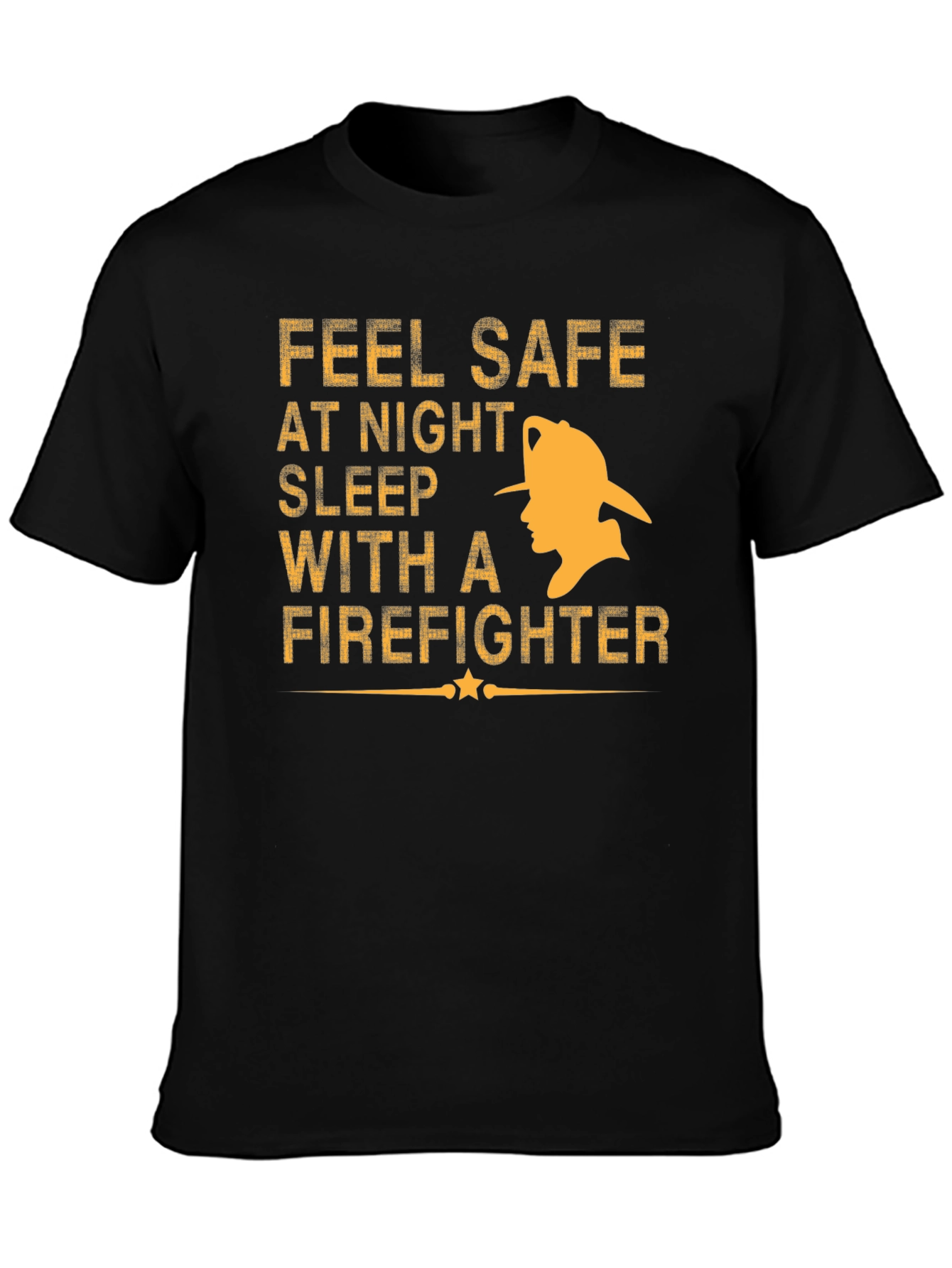 Feel Safe With A Firefighter Black T-Shirt