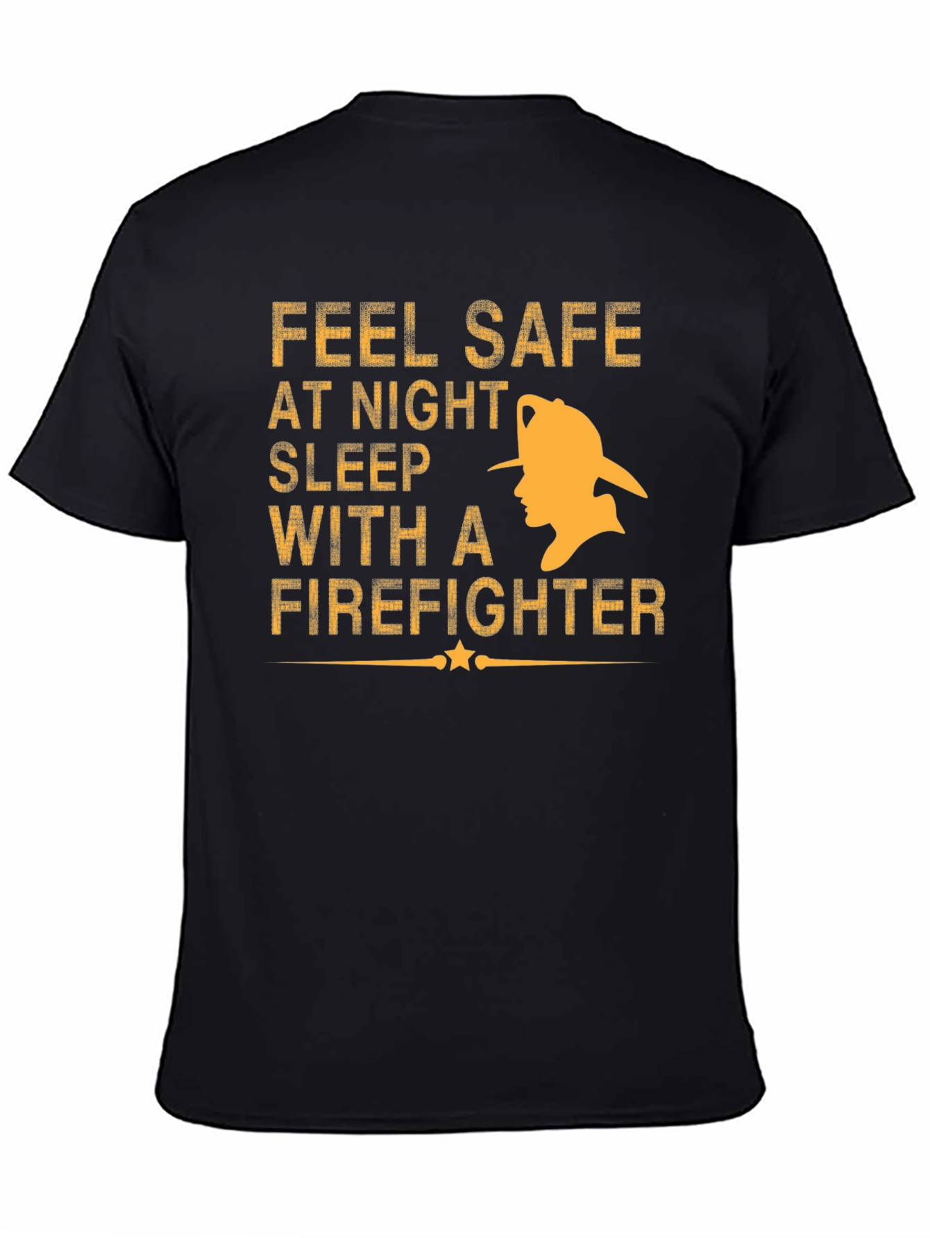 Feel Safe With A Firefighter Black T-Shirt