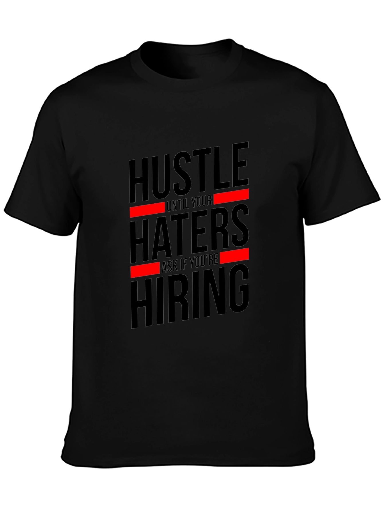Hustle Haters Hiring Black Graphic Tee