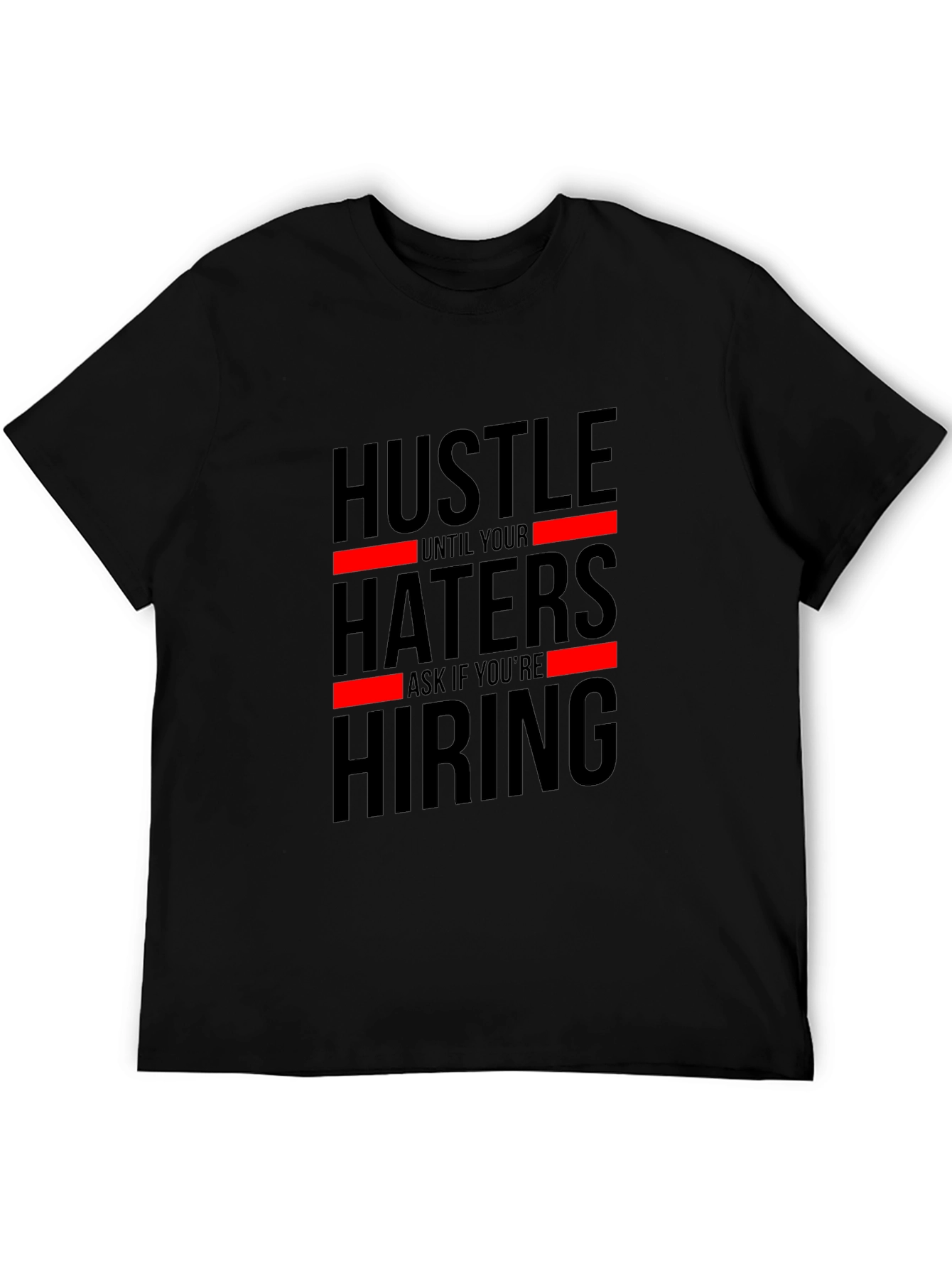 Hustle Haters Hiring Black Graphic Tee