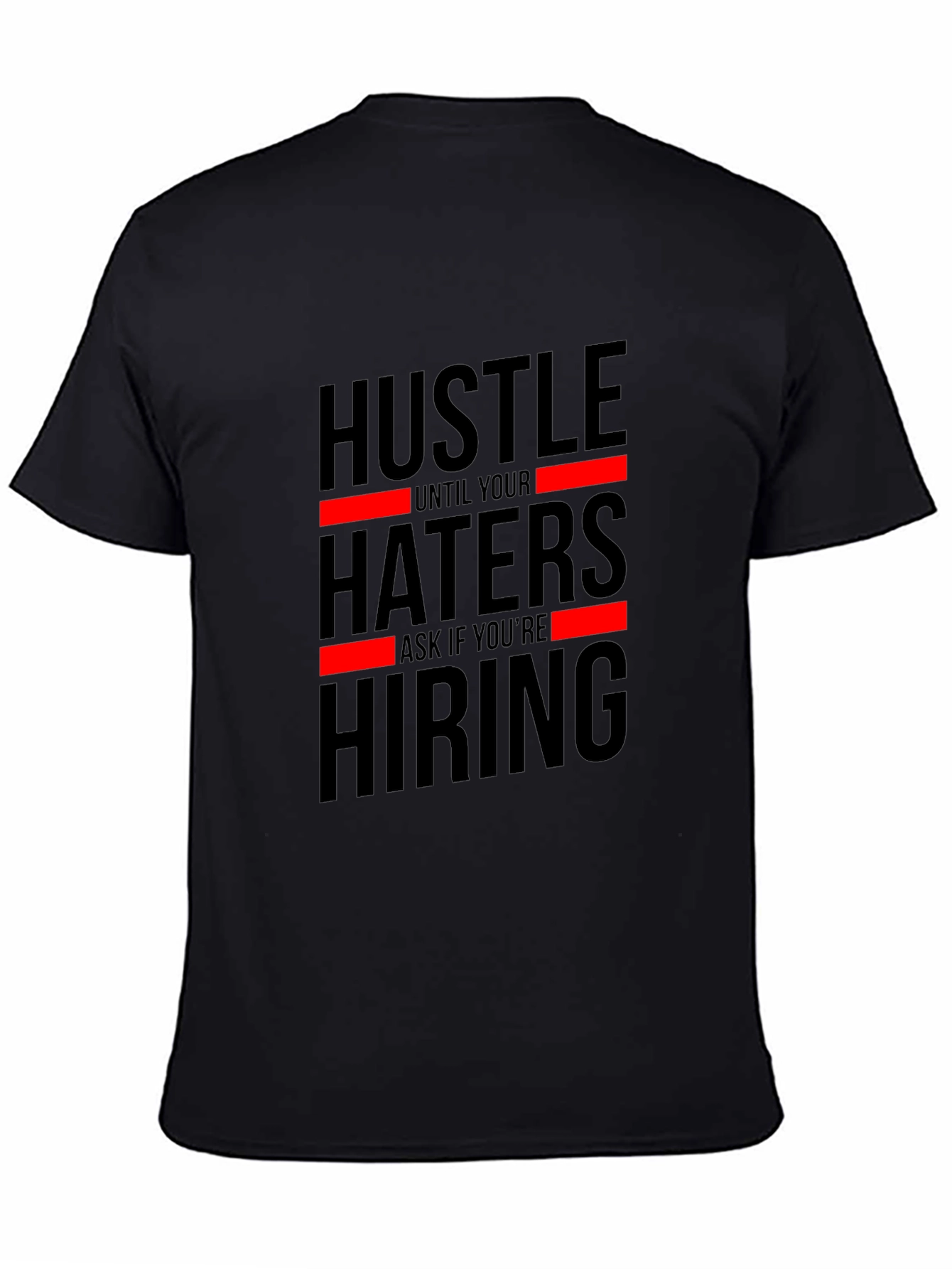 Hustle Haters Hiring Black Graphic Tee