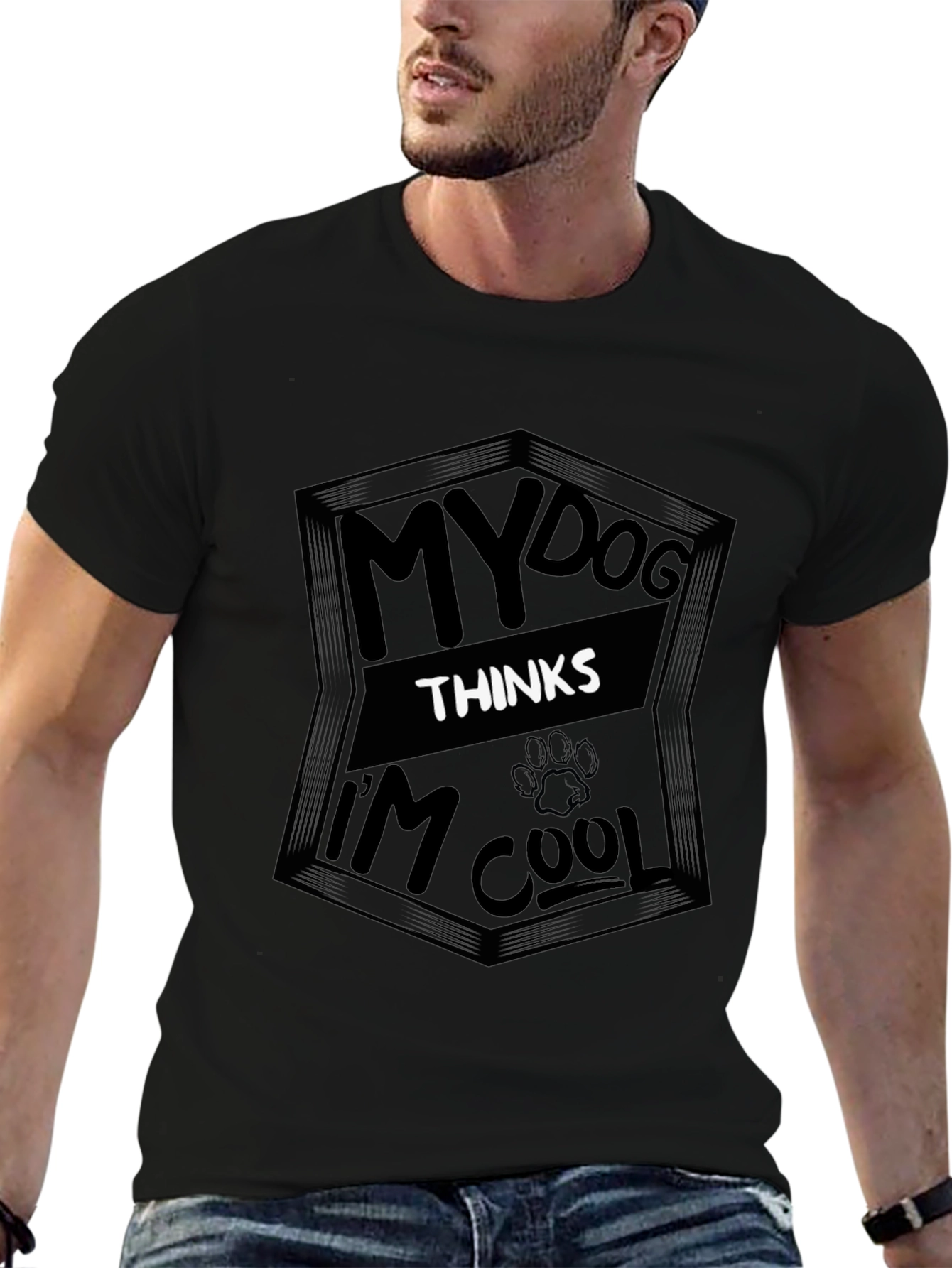 My Dog Thinks Im Cool Black T-Shirt