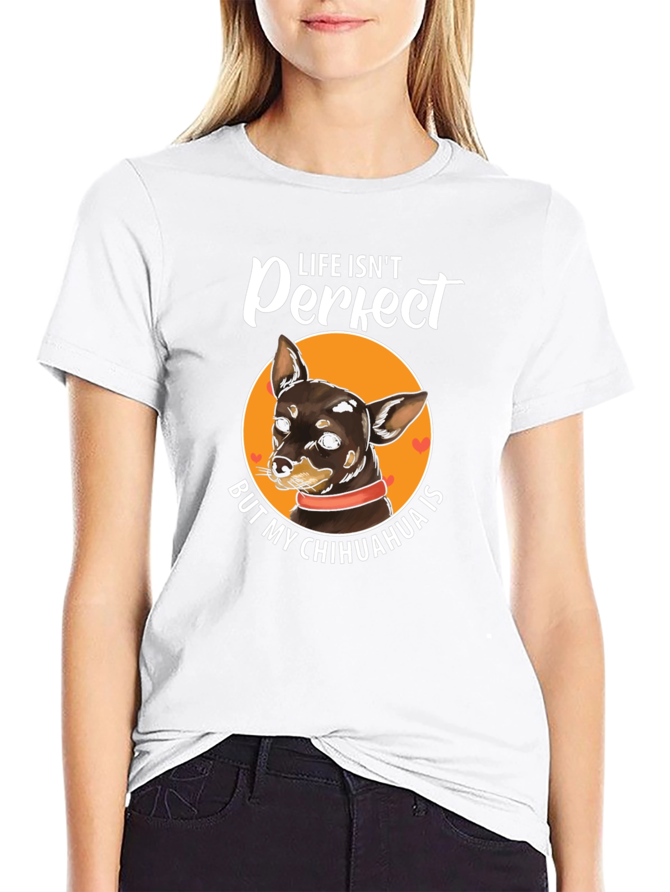 Life Isnt Perfect Chihuahua T-Shirt