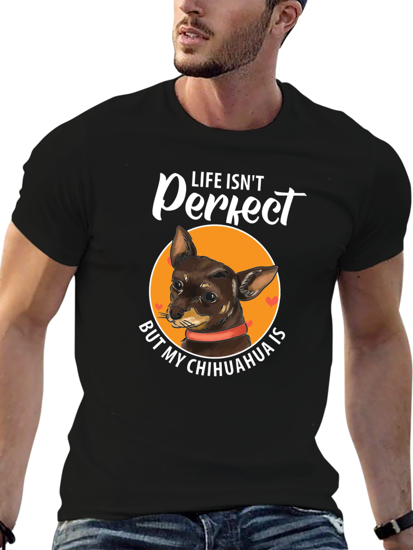 Life Isnt Perfect Chihuahua T-Shirt