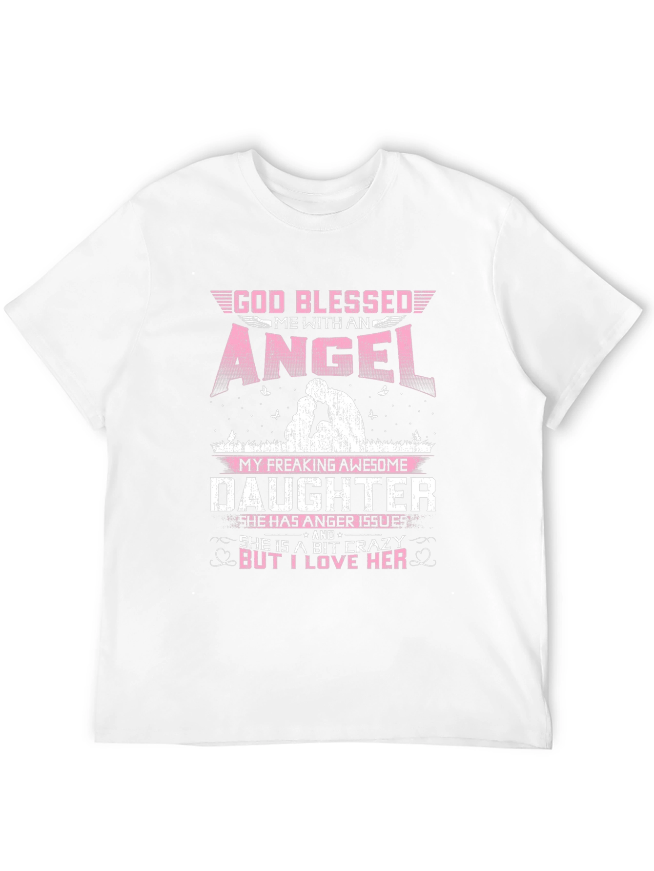 God Blessed Me With An Angel Daughter T-Shirt