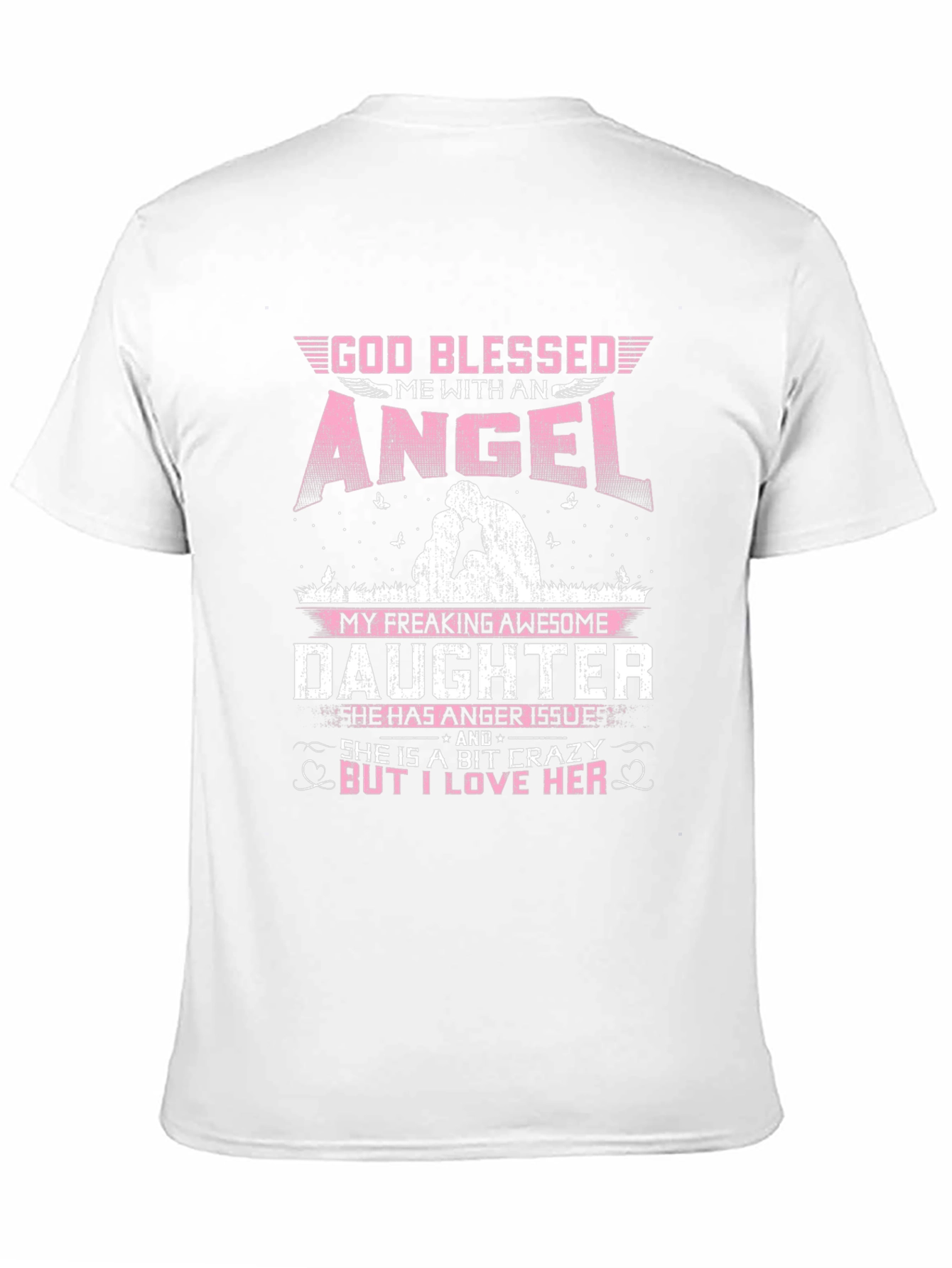 God Blessed Me With An Angel Daughter T-Shirt