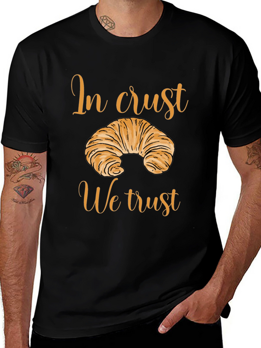 In Crust We Trust Graphic T-Shirt