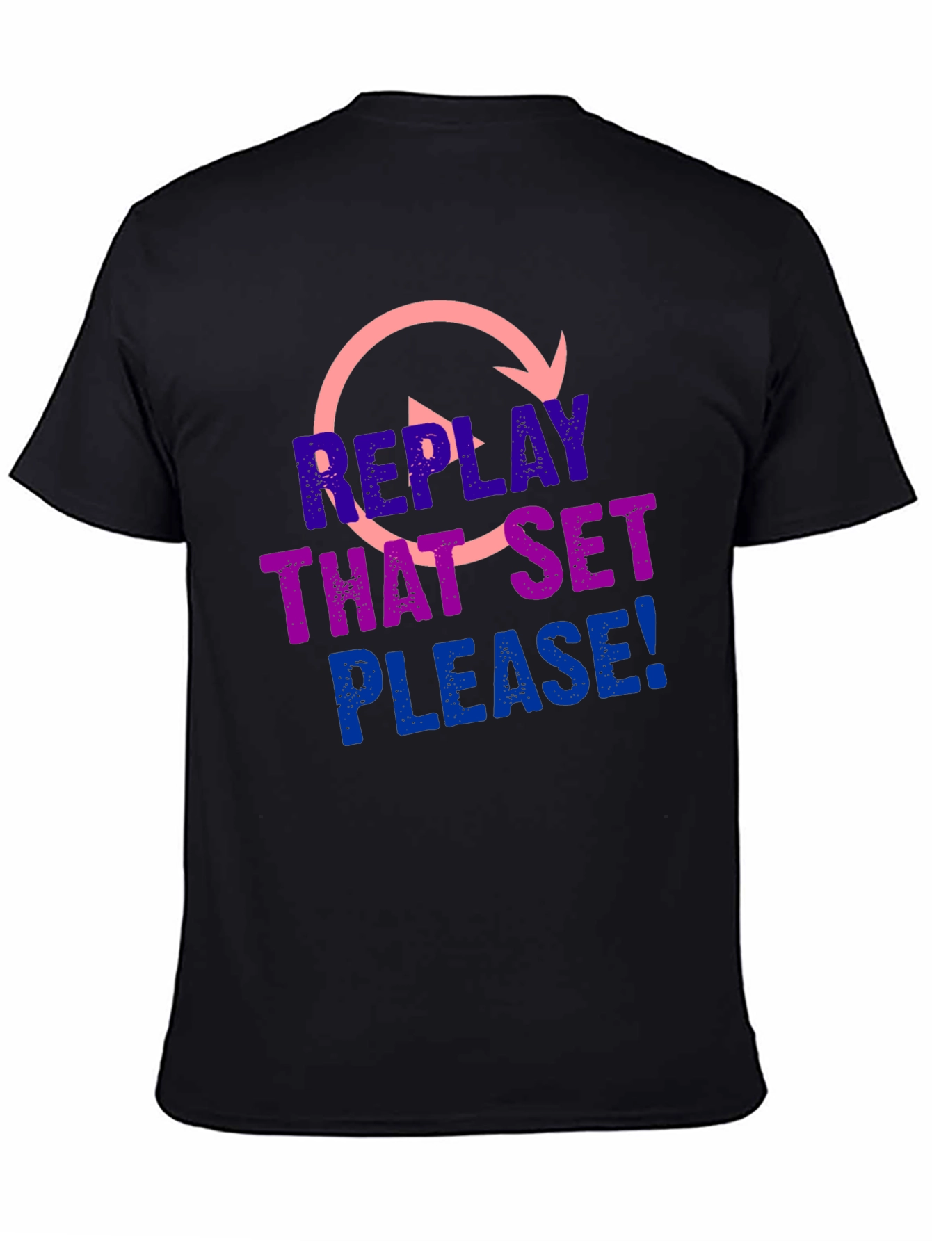 Replay That Set Please! T-Shirt
