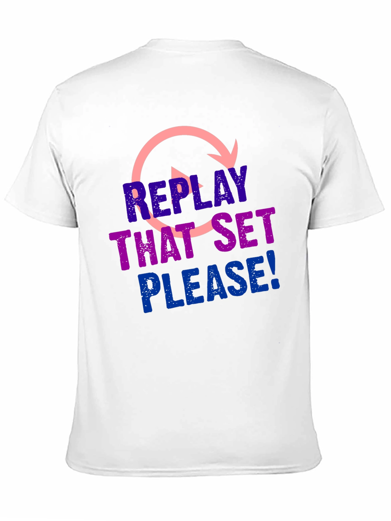 Replay That Set Please! T-Shirt
