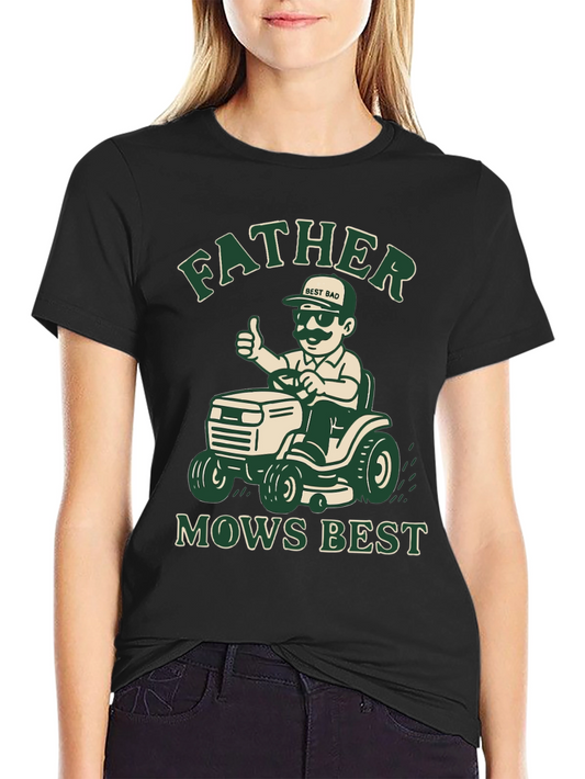 Father Mows Best T-Shirt - Lawn Care Dad Humor