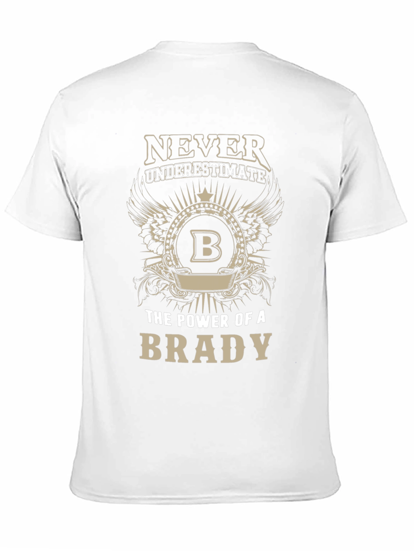 Never Underestimate Brady T-Shirt