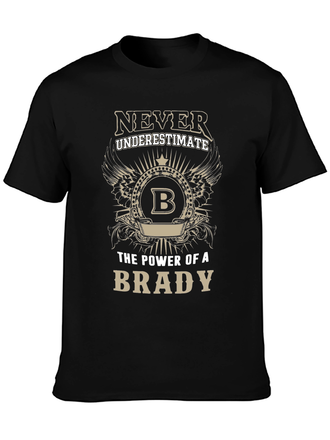 Never Underestimate Brady T-Shirt