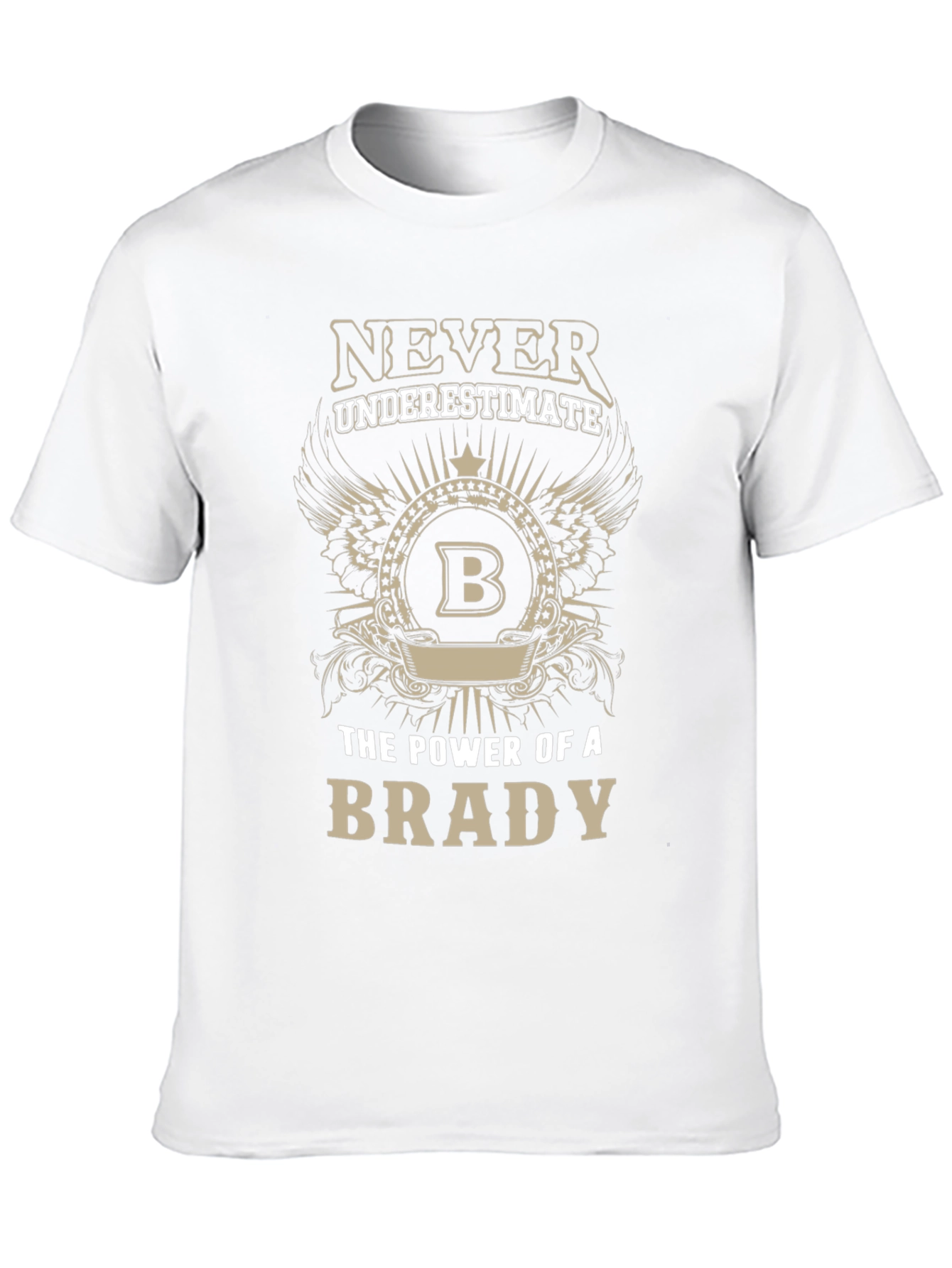 Never Underestimate Brady T-Shirt