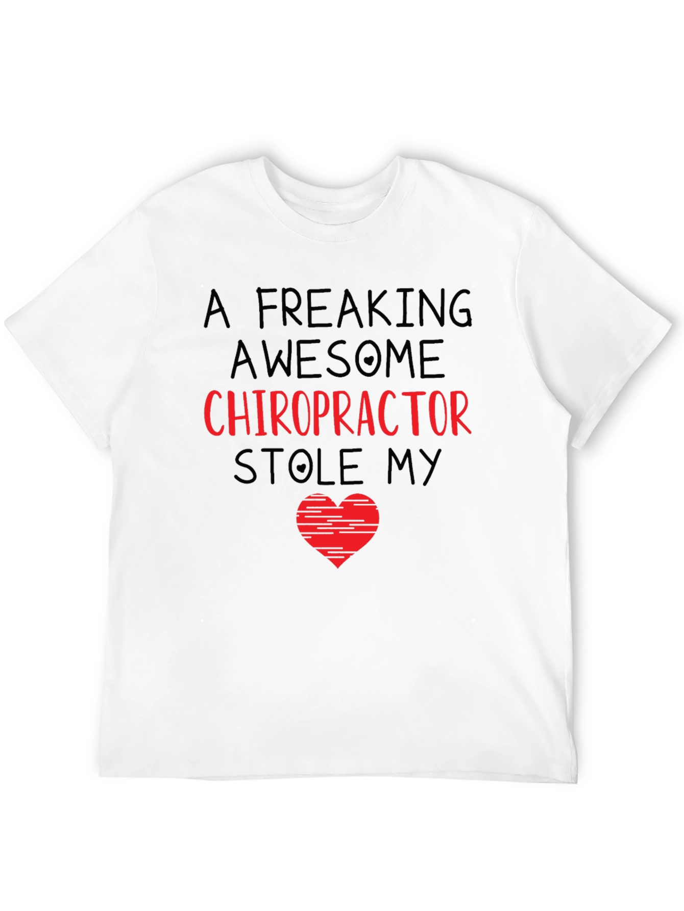 Chiropractor Stole My Heart T-Shirt - Awesome Gift
