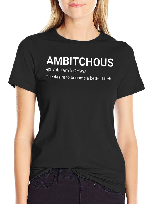 Ambitious T-Shirt - Define Your Ambition