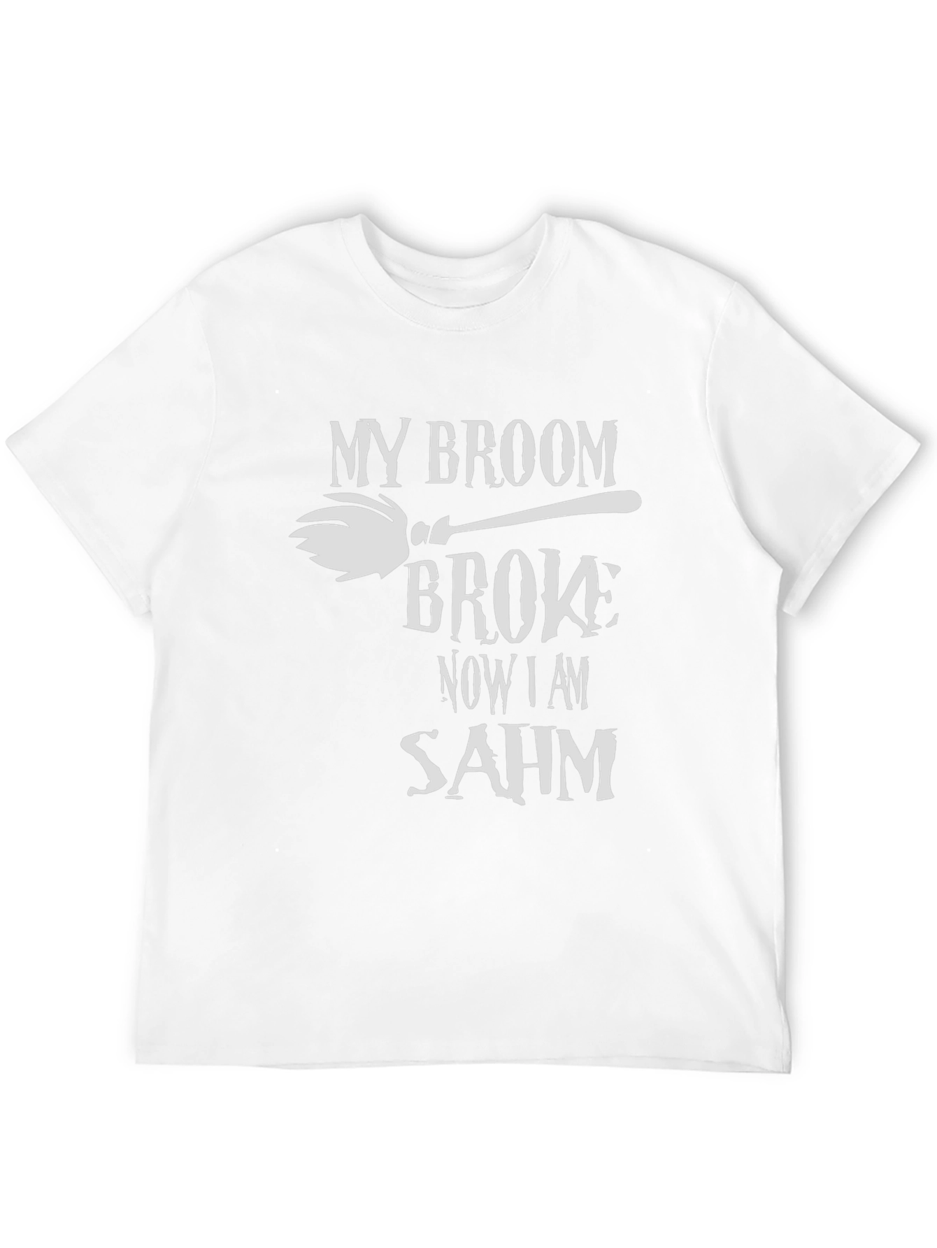 Broom Broke SAHM Graphic T-Shirt