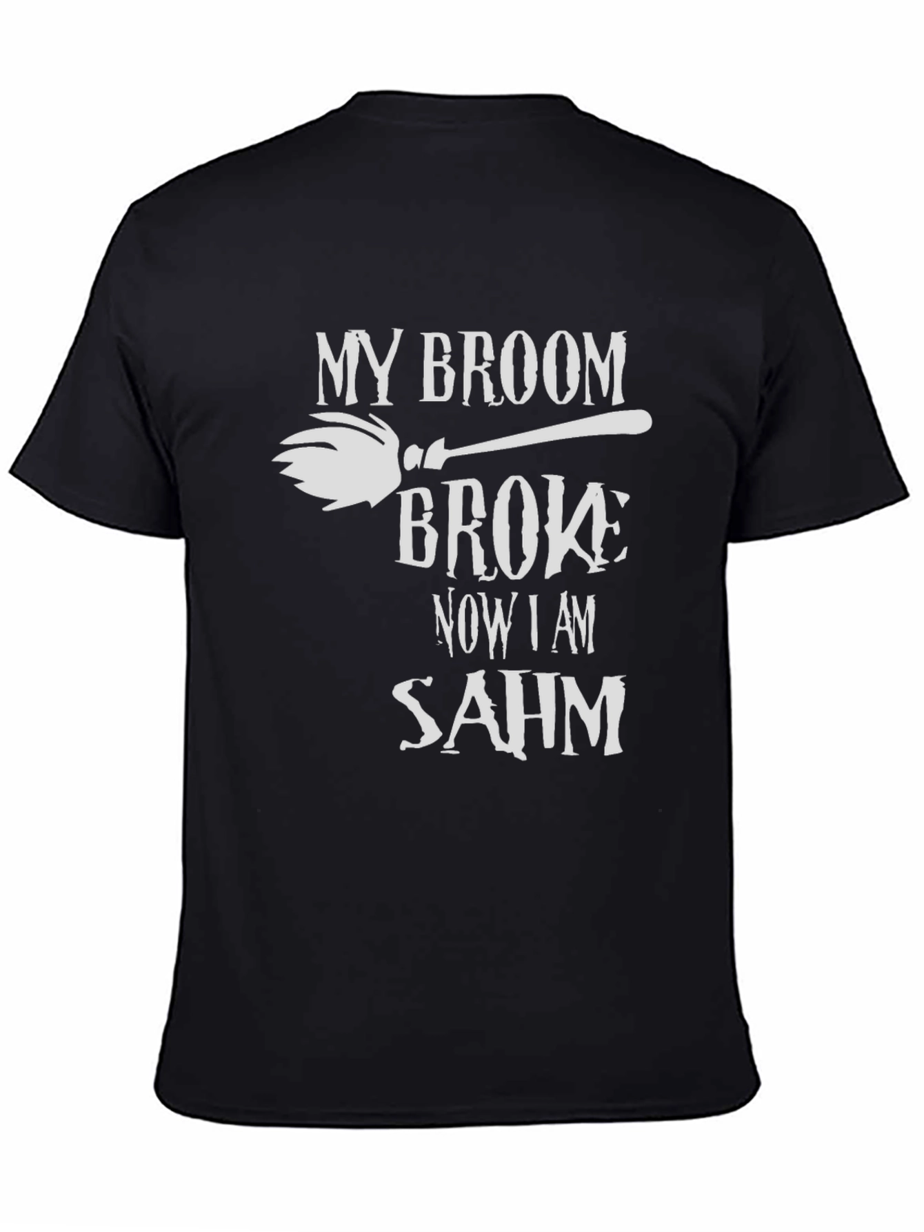 Broom Broke SAHM Graphic T-Shirt
